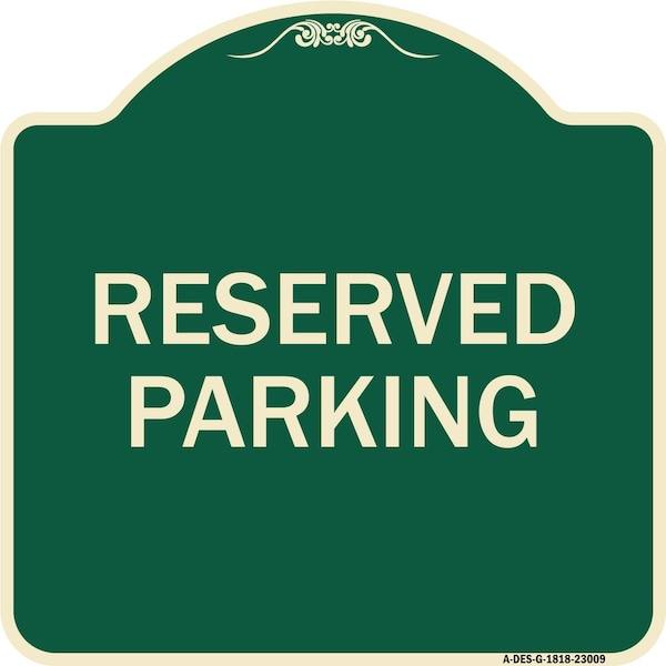 Signmission Designer Series Reserved Parking, Green & Tan Heavy-Gauge Aluminum Sign, 18" x 18", G-1818-23009 A-DES-G-1818-23009 - main